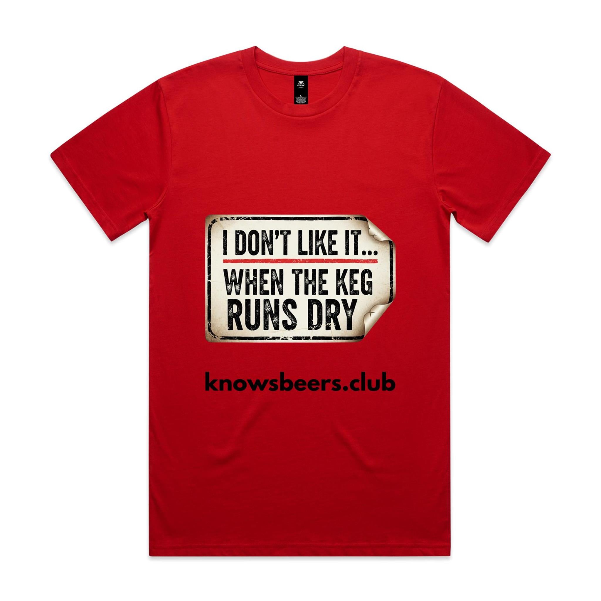 I Don't Like It... When The Keg Runs Dry