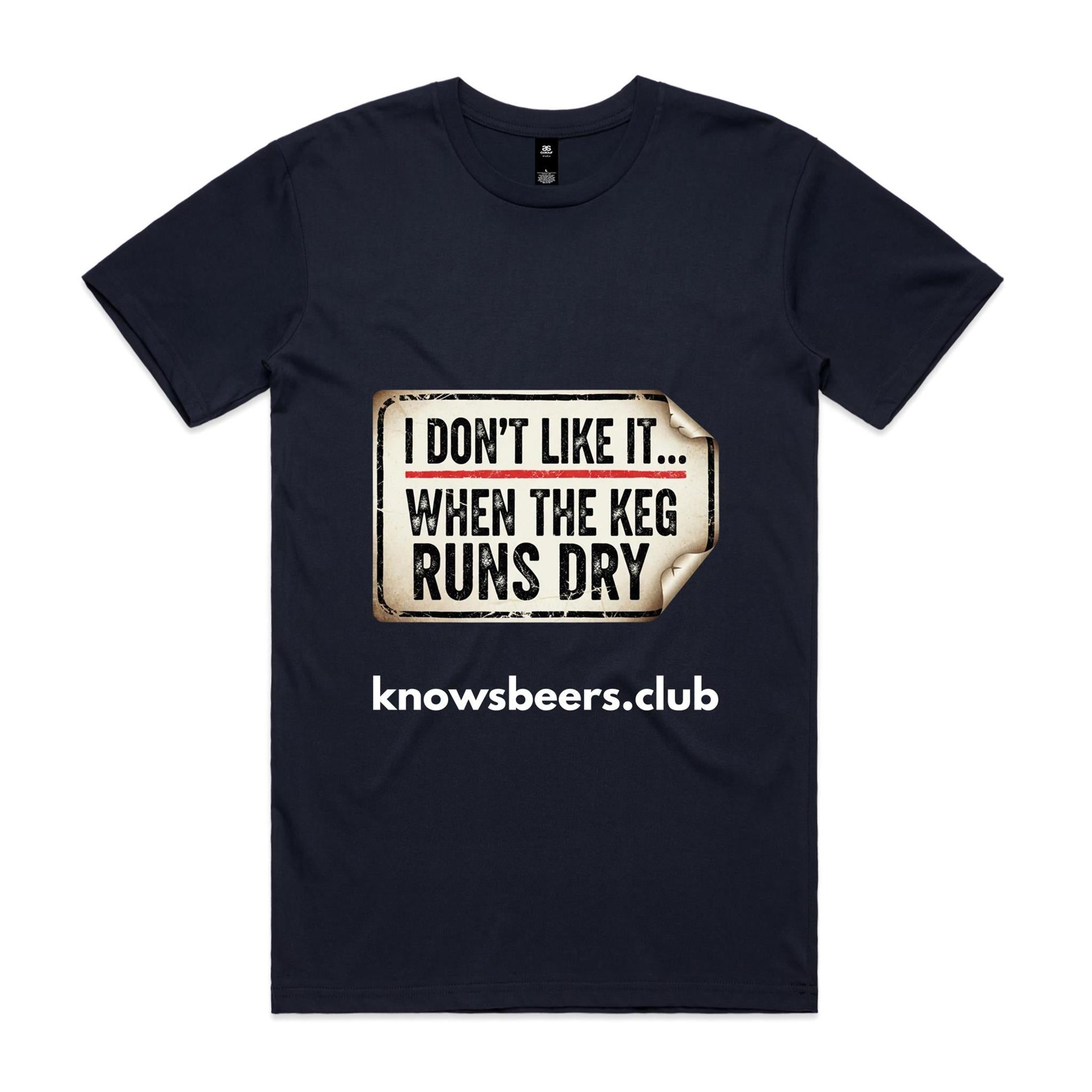 I Don't Like It... When The Keg Runs Dry